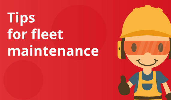 Tips for your fleet’s maintenance